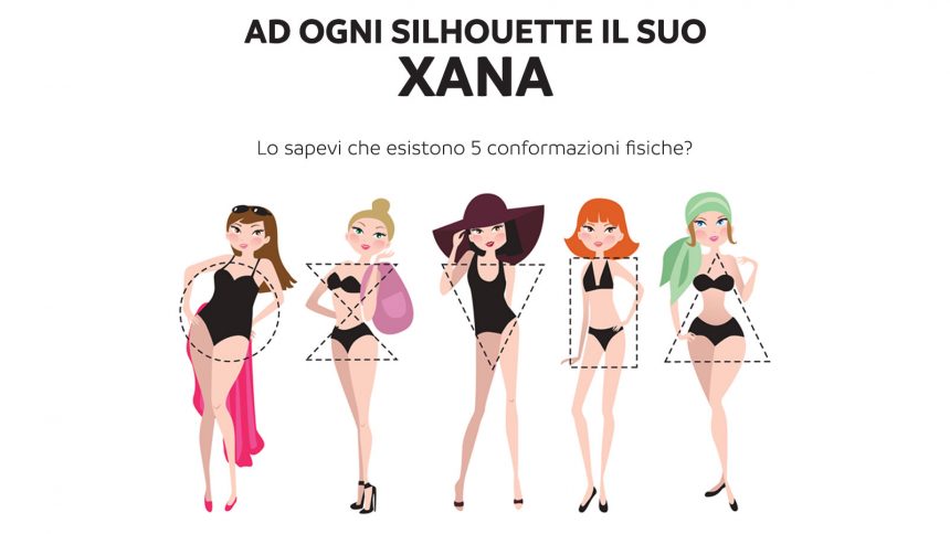 Linea Xana: un prodotto per ogni silhouette